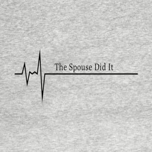 The Spouse Did It - True Crime T-Shirt